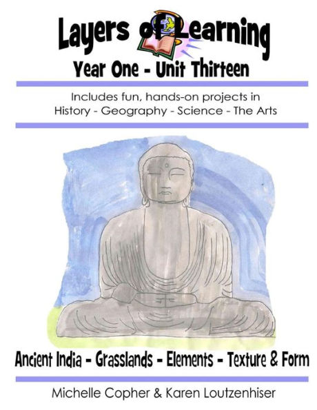 Layers of Learning Year One Unit Thirteen: Ancient India, Grasslands, Elements, Texture & Form