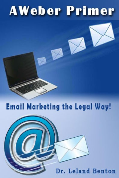 AWeber Primer: Email Marketing the Legal way!