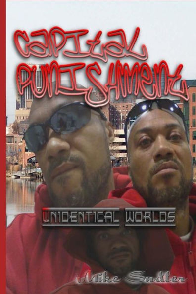 Capital Punishment: Unidentical Worlds