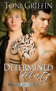 Title: Determined Mate: Holland Brothers 2, Author: Toni Griffin