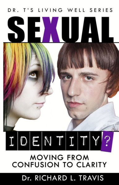 Sexual Identity?: Moving From Confusion to Clarity