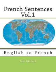 Title: French Sentences Vol.1: English to French, Author: Monique Cossard