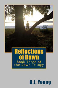 Title: Reflections of Dawn, Author: B J Young