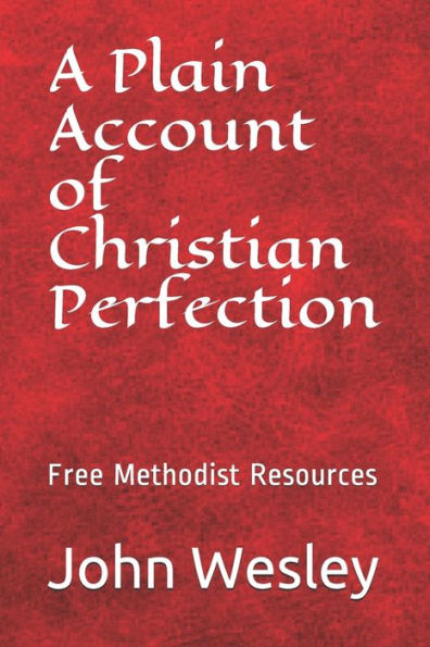 Free Methodist Handbook: A Plain Account of Christian Perfection