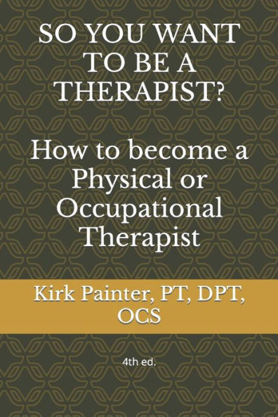 SO YOU WANT to BE a THERAPIST? How become Physical or Occupational Therapist