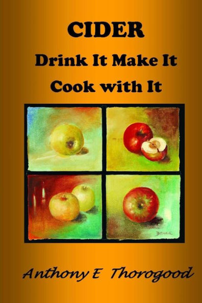 CIDER Drink It Make It Cook with It: Revised & extended