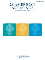 Title: 28 American Art Songs: High Voice and Piano, Author: Hal Leonard Corp.