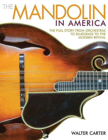 the Mandolin America: Full Story from Orchestras to Bluegrass Modern Revival