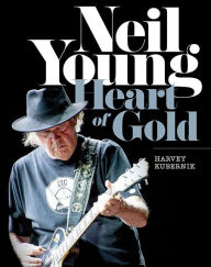 Title: Neil Young: Heart of Gold, Author: Harvey Kubernik