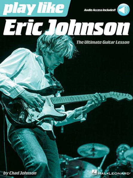 Play like Eric Johnson The Ultimate Guitar Lesson Book/Online Audio
