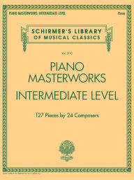 Free full ebooks pdf download Piano Masterworks - Intermediate Level - Schirmer's Library Of Musical Classics in English 9781495006890 FB2 RTF PDB