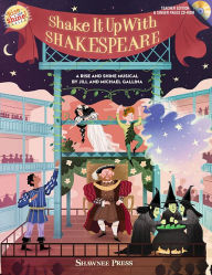 Title: Shake It Up with Shakespeare: A Rise and Shine Musical, Author: Jill Gallina