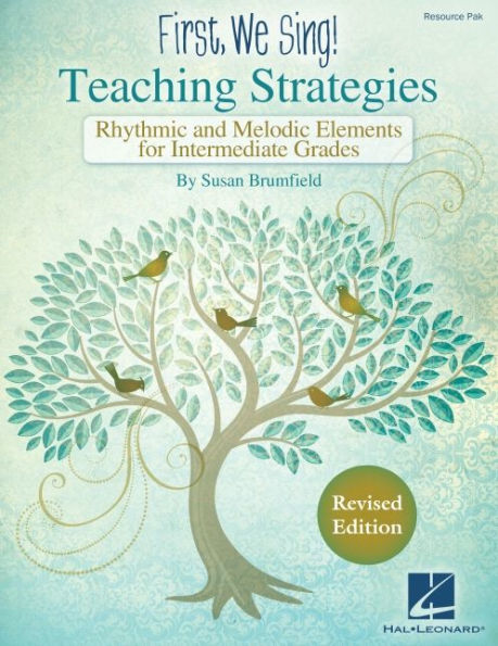 First We Sing! Teaching Strategies - Revised Edition: Rhythmic & Melodic Elements for Intermediate Grades