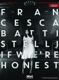 Title: Francesca Battistelli - If We're Honest, Author: Francesca Battistelli