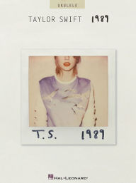 Title: Taylor Swift - 1989 Songbook: Ukulele, Author: Taylor Swift