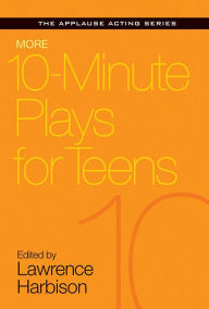 Title: More 10-Minute Plays for Teens, Author: Lawrence Harbison