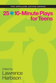 Title: 25 10-Minute Plays for Teens, Author: Lawrence Harbison