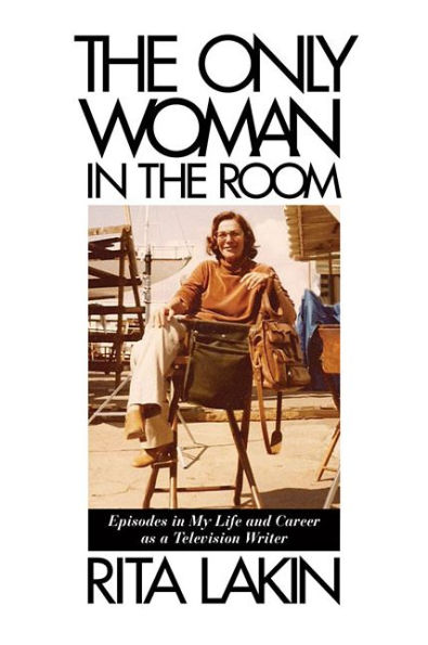 the Only Woman Room: Episodes My Life and Career as a Television Writer