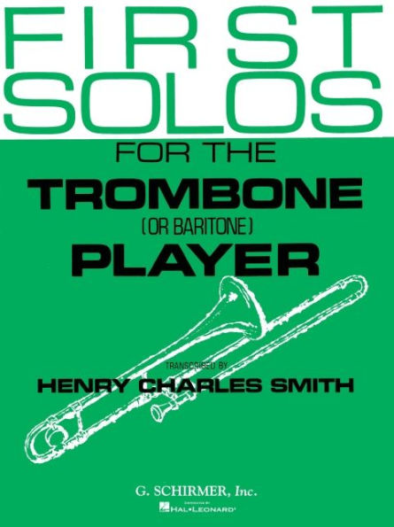 First Solos for the Trombone or Baritone Player: Trombone/Baritone and Piano