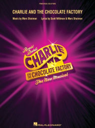 Title: Charlie and the Chocolate Factory: The New Musical (London Edition), Author: Roald Dahl