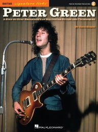 Title: Peter Green - Signature Licks: A Step-by-Step Breakdown of His Playing Techniques, Author: Dave Rubin