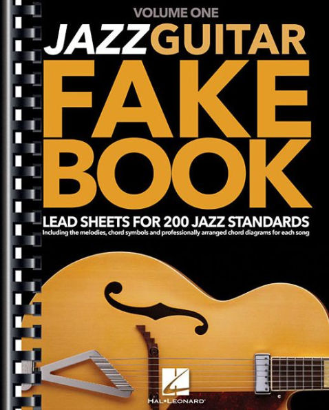 Jazz Guitar Fake Book - Volume 1: Lead Sheets for 200 Jazz Standards