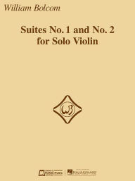 Title: Suites No. 1 and No. 2: for Solo Violin, Author: William Bolcom