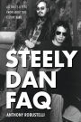 Steely Dan FAQ: All That's Left to Know about This Elusive Band