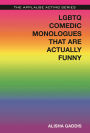 LGBTQ Comedic Monologues That Are Actually Funny