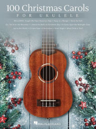 Title: 100 Christmas Carols for Ukulele, Author: Hal Leonard Corp.