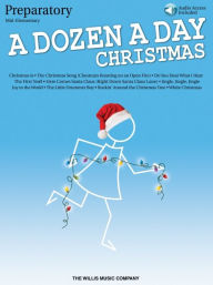 Title: A Dozen a Day Christmas Songbook - Preparatory: Mid-Elementary Level, Author: Hal Leonard Corp.