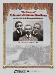 Title: The Songs of Cole and The Johnson Brothers, Author: James Weldon Johnson