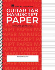 Title: Guitar Tablature Manuscript Paper - Spiral-Bound, 96 pages, Eleven 6-line tablature staves per page, 8-1/2 x 11, with Guitar Notation Guide, Author: Hal Leonard Corp.