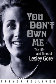 Title: You Don't Own Me: The Life and Times of Lesley Gore, Author: Trevor Tolliver