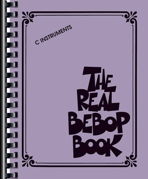 The Real Bebop Book: C Edition