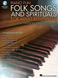 Title: Piano Fun - Folk Songs and Spirituals for Adult Beginners, Author: Brenda Dillon