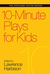 Title: 10-Minute Plays for Kids, Author: Lawrence Harbison