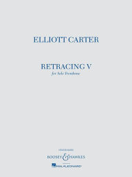 Title: Retracing V: for Solo Trombone, Author: Elliott Carter