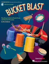 Title: Bucket Blast: Play-Along Activities for Bucket Drums and Classroom Percussion (Book/Online Media), Author: Tom Anderson