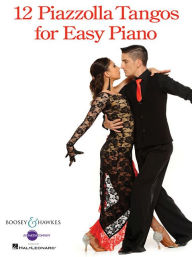 Title: 12 Piazzolla Tangos for Easy Piano, Author: Astor Piazzolla