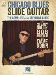 Title: Chicago Blues Slide Guitar: The Complete and Definitive Guide with Video Performances of Each Example: The Complete and Definitive Guide, Author: Dave Rubin