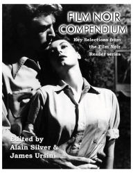 Title: Film Noir Compendium: Key Selections from the Film Noir Reader Series, Author: Alain Silver