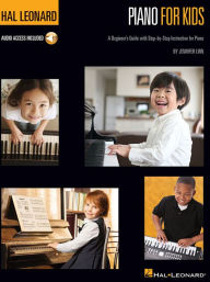 Title: Hal Leonard Piano for Kids: A Beginner's Guide with Step-by-Step Instructions, Author: Jennifer Linn