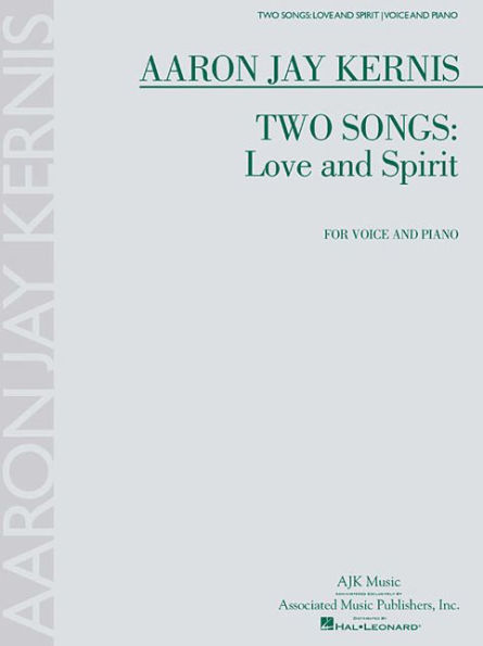 Two Songs: Love and Spirit: for Voice and Piano