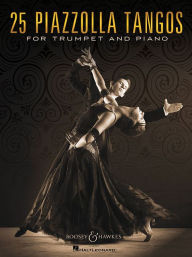 Title: 25 Piazzolla Tangos for Trumpet and Piano, Author: Astor Piazzolla