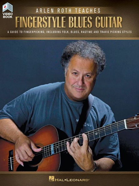 Arlen Roth Teaches Fingerstyle Guitar: A Guide to Fingerpicking, Including Folk, Blues, Ragtime & Travis Picking Styles