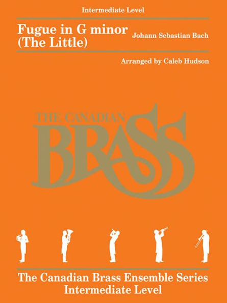 Fugue in G minor (The Little): for Brass Quintet The Canadian Brass Ensemble Series -Intermediate Level