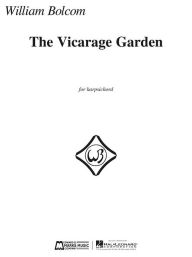 Title: The Vicarage Garden: for Harpsichord, Author: William Bolcom