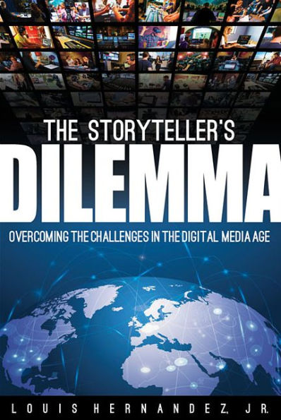 The Storyteller's Dilemma: Overcoming the Challenges in the Digital Media Age