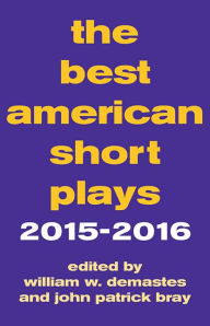 Title: The Best American Short Plays 2015-2016, Author: William W. Demastes